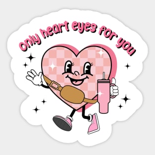 Only Heart Eyes For You Valentines Candy Heart Valentine's Day 2024 Sticker